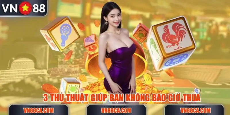 3 thủ thuật giúp bạn không thể thua mỗi lần chơi Bầu Cua online