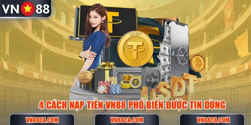 4 hình thức nạp tiền VN88 phổ biến với tất cả hội viên của nhà cái