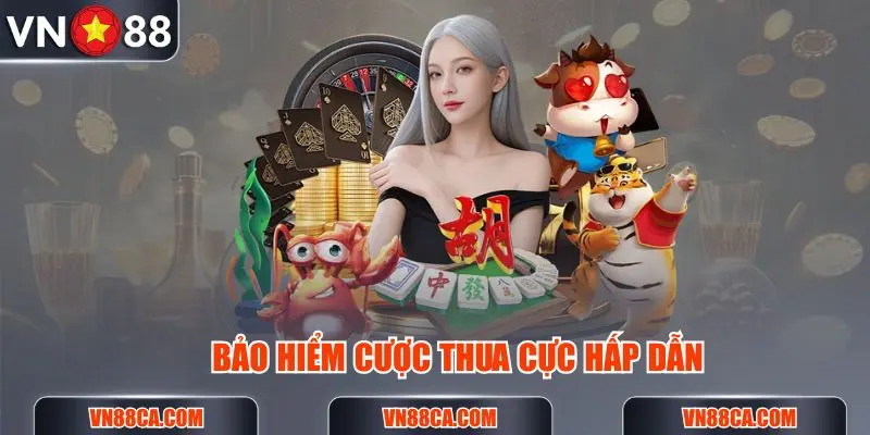 Bảo hiểm cược thua cực hấp dẫn chỉ có tại khuyến mãi VN88