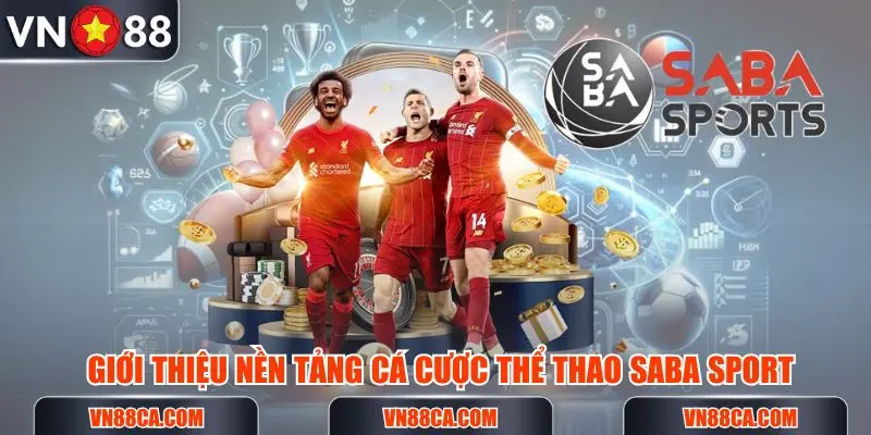 Giới thiệu sảnh cược Saba Sport tại nền tảng giải trí trực tuyến VN88