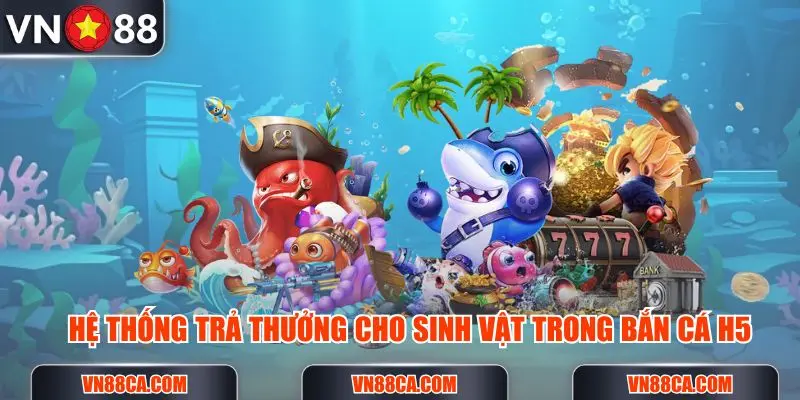 Hệ thống bắn cá H5 đổi thưởng xu vàng cực đãi ngộ