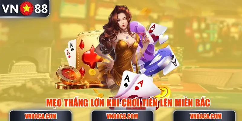 Mẹo chơi tiến lên miền Bắc chắc chắn thắng lớn