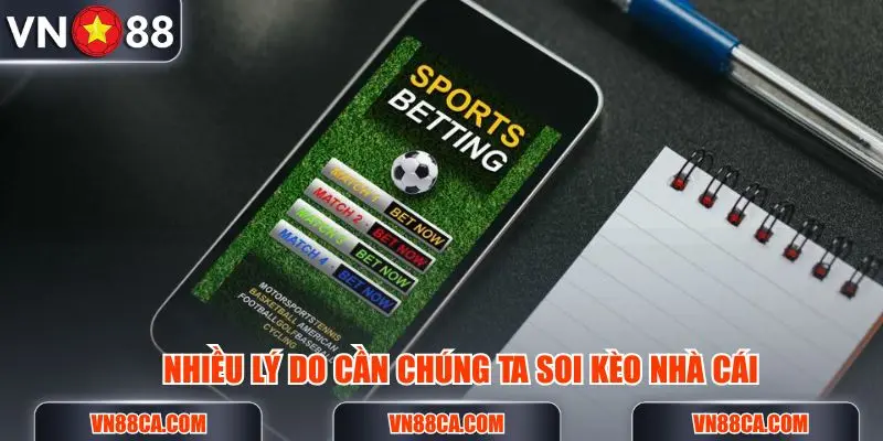 Nhiều lý do cần chúng ta phải soi kèo nhà cái trước khi bet thể thao