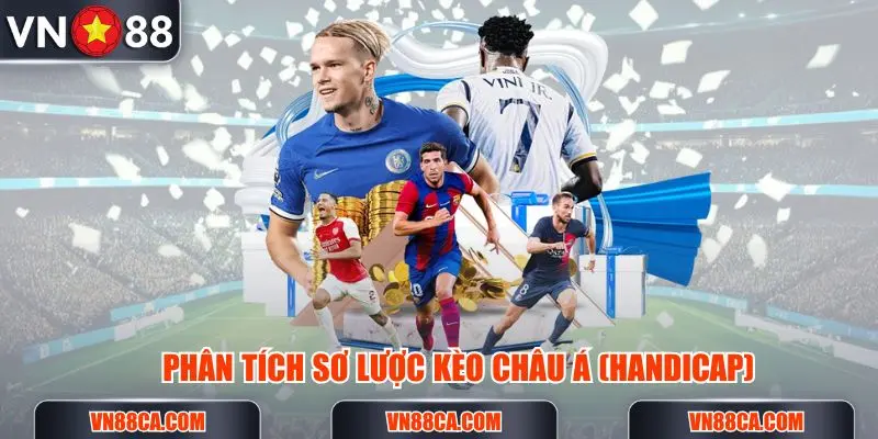 Phân tích sơ lược kèo châu Á trong cá cược bóng đá