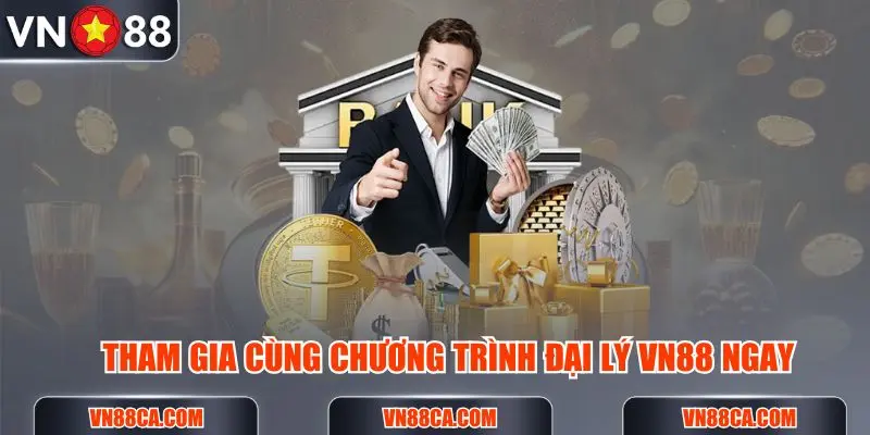 Tham gia cùng chương trình đại lý VN88 để kiếm tiền đơn giản