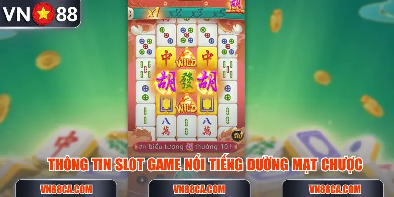 Thông tin slot game nổi tiếng Đường Mạt Chược tại VN88