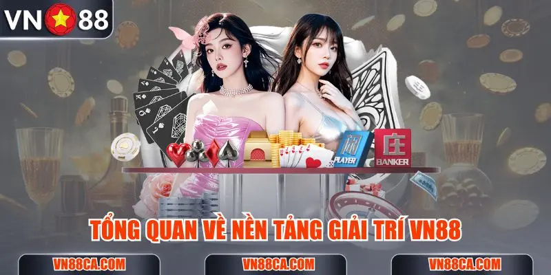 Tổng quan nền tảng giải trí trực tuyến VN88 top 1 khu vực châu Á